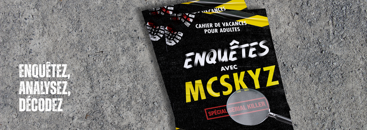 Enquêtes avec McSkyz, spécial serial killer