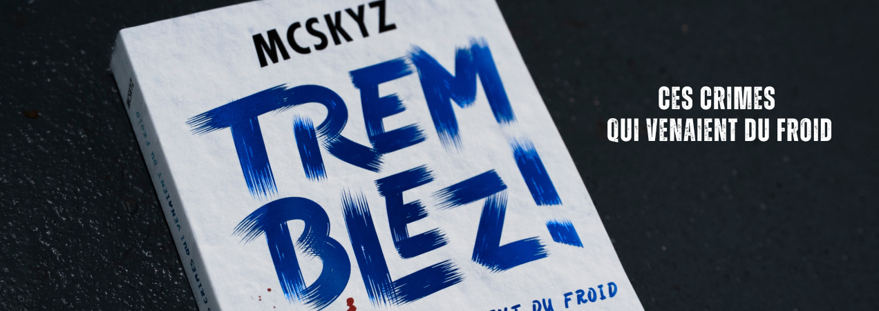 Tremblez ! Ces crimes qui venaient du froid